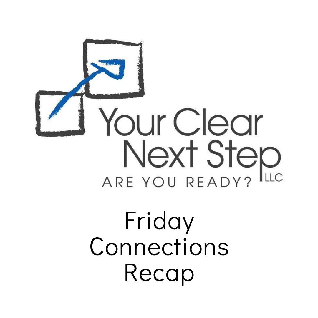 Friday Connections Your Clear Next Step